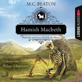 Album cover of Hamish Macbeth und das Skelett im Moor - Schottland-Krimis, Teil 3 (Ungekürzt)