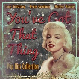Album cover of You've Got That Thing (Pop Hits Collection)