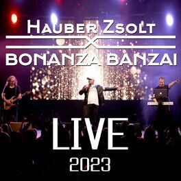 Album cover of Hauber Zsolt X Bonanza Banzai Live 2023 (Live)