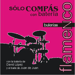 Album cover of Sólo Compás Con Batería. Bulerías