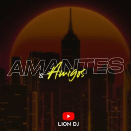 Album cover of Amantes Y Amigos (Remix)