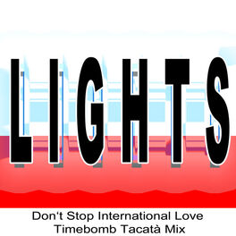 Album cover of Lights (Don't Stop International Love Timebomb Tacatà Mix)