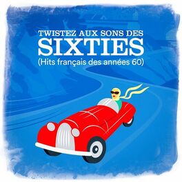 Album cover of Twistez aux sons des Sixties (Hits français des années 60)