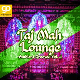 Album cover of Taj Mah Lounge, Ambient Grooves, Vol. 4