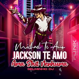 Album cover of Michael Te Amo Jackson Te Amo Ama Shit Nenhuma