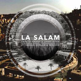 Album cover of La Salam (Fake Shamans X Jimmy Khan FT. Shahab Hussain & Semazen)