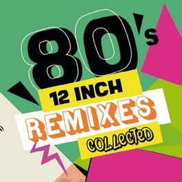 Album cover of 80's 12-Inch Remixes Collected