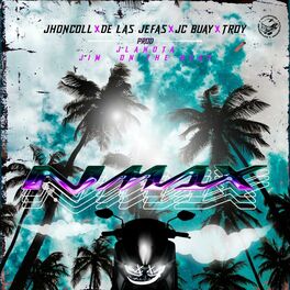 Album cover of Nmax (feat. Jhon Coll, De Las Jefas, Jc Buay & Troy)