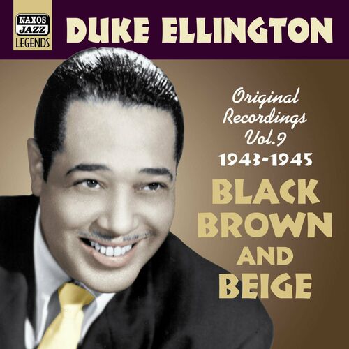 Duke Ellington - Ellington, Duke: Black, Brown and Beige (1943-1945 ...