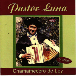 Album cover of Pastor Luna - Chamemecero de Ley