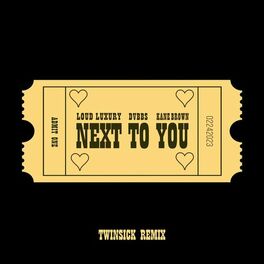 Album picture of Next To You (feat. Kane Brown) (TWINSICK Remix)
