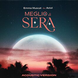 Album cover of Meglio di sera (feat. Astol) (Acoustic Version)