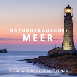 Album cover of Naturgeräusche: Meer: Hör Meeresrauschen mit Musik, um dich zu entspannen