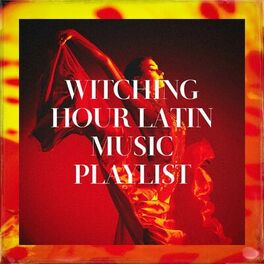 Album cover of Witching Hour Latin Music Playlist