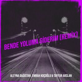 Album cover of Bende Yoluma Giderim (Remix)