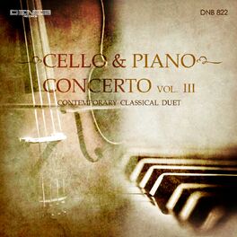 Album cover of Cello & Piano Concerto, Vol. 3 (Contemporary Classical Duet)