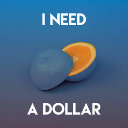 Album cover of I Need a Dollar