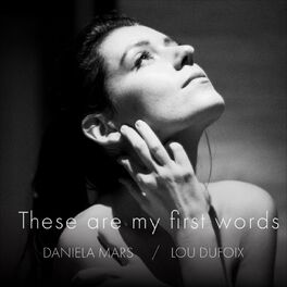 Album cover of These Are My First Words - for contrabass flute, alto flute and strings