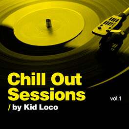 Album cover of Chill Out Sessions, Vol. 1 (by Kid Loco)