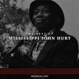 Album cover of American Epic: The Best of Mississippi John Hurt