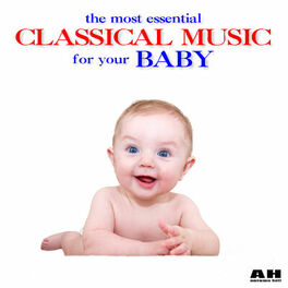 Album cover of The Most Essential Classical Music for Your Baby