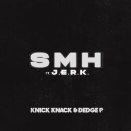 Album cover of SMH (feat. J.E.R.K.)