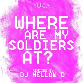 Album cover of Where Are My Soldiers At? (DJ Mellow D Remix)