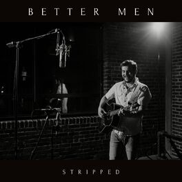 Album cover of Better Men (Stripped)