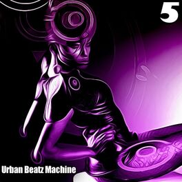 Album cover of Urban Beatz Machine, 5 - 40 Electro & Techno Tracks