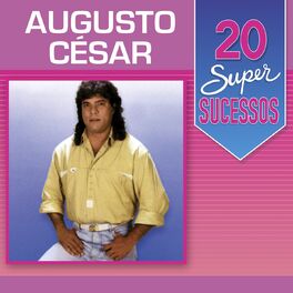 Album cover of 20 Super Sucessos: Augusto César