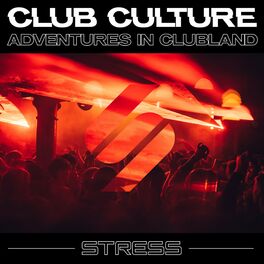 Album cover of Stress: Club Culture Vol. 4 (DJ Mix)