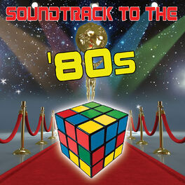 Album cover of Soundtrack To The '80s (Re-Recorded / Remastered Versions)