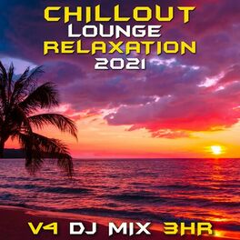Album cover of Chill Out Lounge Relaxation 2021, Vol. 4 (DJ Mix)