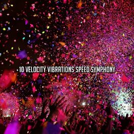 Album cover of 10 Velocity Vibrations Speed Symphony