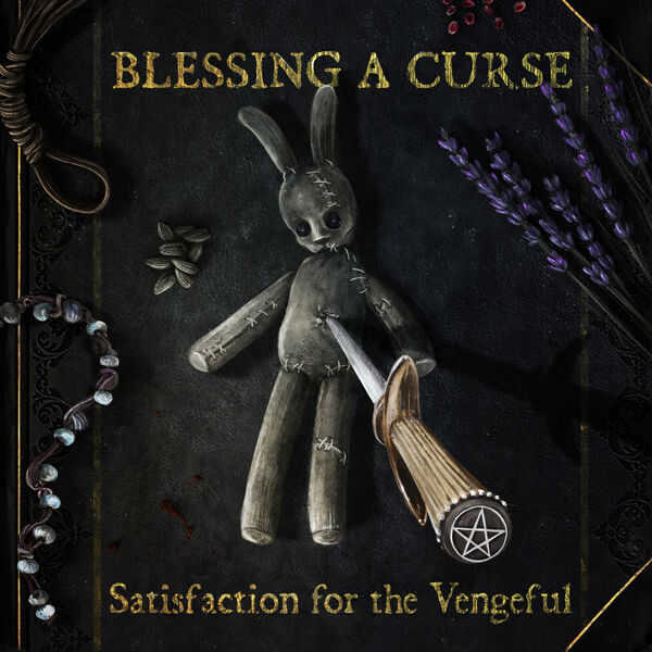 Blessing A Curse - Satisfaction for the Vengeful (2016)