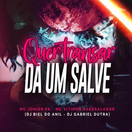 Album cover of Quer Transar Dá Um Salve (feat. Mc Junior Pk, Dj Biel do Anil & Mc Vitinho Avassalador)