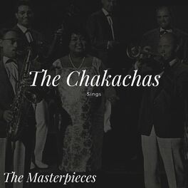 Album cover of The Chakachas Sings - The Masterpieces