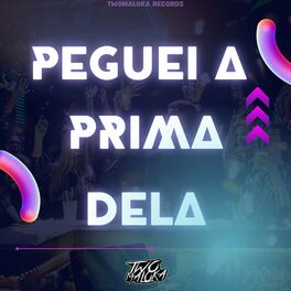 Album cover of Peguei a Prima Dela