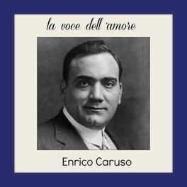 Enrico Caruso Enrico Caruso La voce dell amore lyrics and