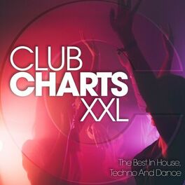 Album cover of Club Charts XXL: The Best in House, Techno and Dance