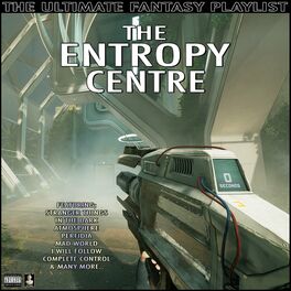Album cover of The Entropy Centre The Ultimate Fantasy Playlist