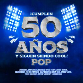 Album cover of ¡Cumplen 50 Años y Siguen Siendo Cool! (Pop)