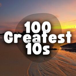 Album cover of 100 Greatest 10s