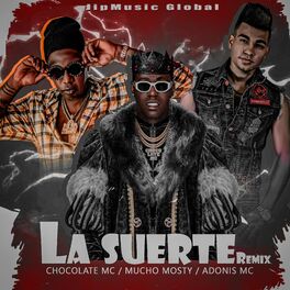 Album cover of La Suerte (feat. Chocolate Mc, Adonis MC & Mucho Mosty) [Remix]