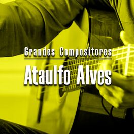 Album cover of Grandes Compositores : Ataulfo Alves