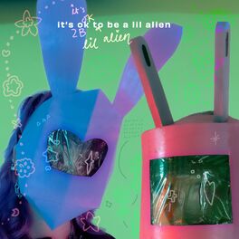 Album cover of It's OK to be a lil Alien