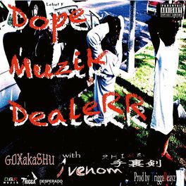 Album cover of DOPE MUZIK DEALER (feat. RHIME SHURIKEN & VENOM)