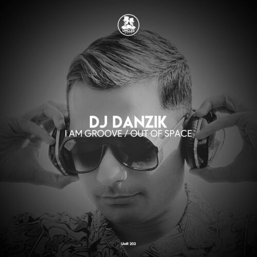  DJ Danzik - I Am Groove / Out of Space (2022) 
