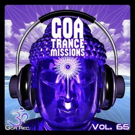 Album cover of Goa Trance Missions, Vol. 65: Best of Psytrance,Techno, Hard Dance, Progressive, Tech House, Downtempo, EDM Anthems