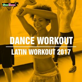 Album cover of Dance Workout: Latin Workout 2017